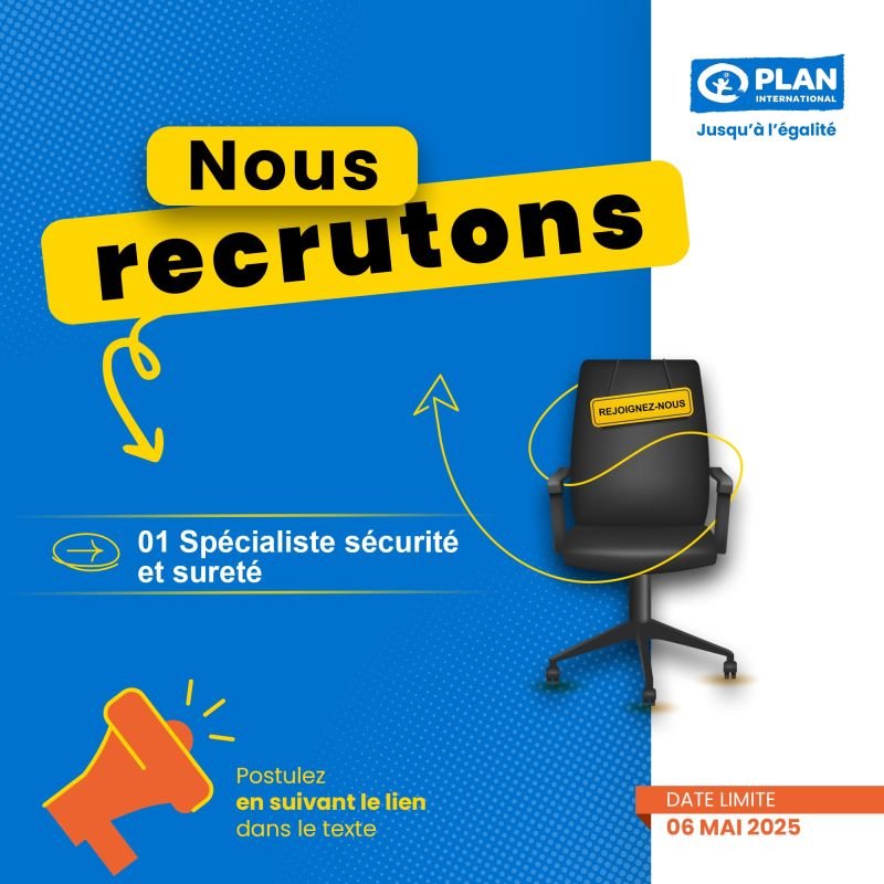 PLAN INTERNATIONAL MALI RECRUTE SPECIALISTE SECURITE ET SURETE H/F
