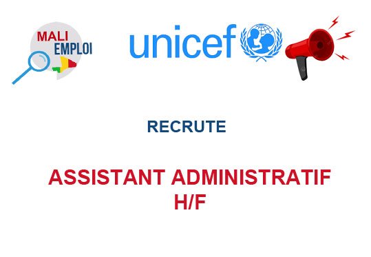 UNICEF RECRUTE ASSISTANT ADMINISTRATIF H/F