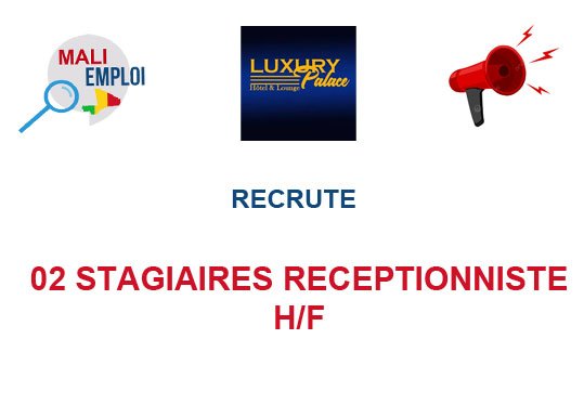 LUXURY PALACE RECRUTE 02 STAGIAIRES RECEPTIONNISTES H/F