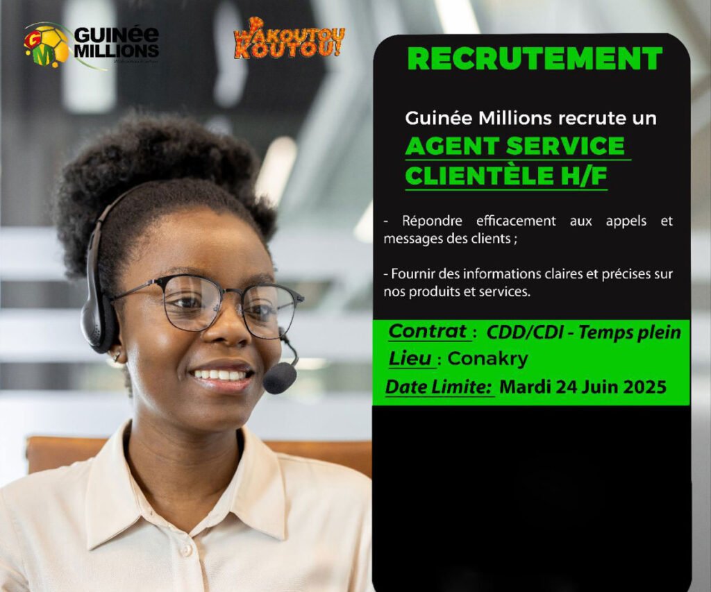 GUINEE MILLIONS RECRUTE AGENT SERVICE CLIENTELE H/F