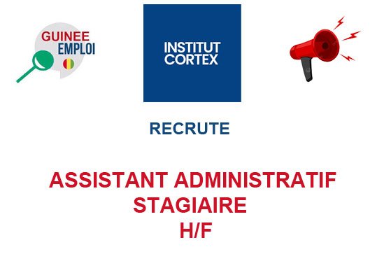 INSTITUT CORTEX RECRUTE STAGIAIRE ASSISTANT ADMINISTRATIF H/F