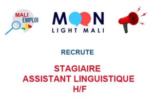 MOON LIGHT MALI RECRUTE STAGIAIRE ASSISTANT LINGUISTIQUE H/F