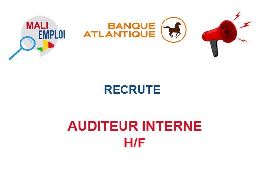 BANQUE ATLANTIQUE MALI RECRUTE AUDITEUR INTERNE H/F