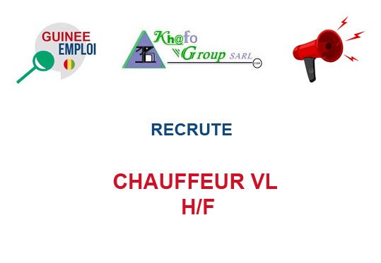 KHAFO GROUP Sarl RECRUTE CHAUFFEUR VL H/F