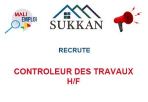 SUKKAN MALI RECRUTE CONTROLEUR DES TRAVAUX H/F