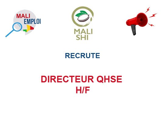 MALI SHI RECRUTE DIRECTEUR QHSE H/F