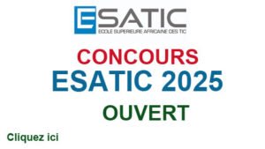CONCOURS ESATIC 2025 OUVERT - LIEN INSCRIPTION