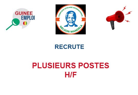 COMPLEXE SCOLAIRE INTERNATIONAL NELSON MANDELA RECRUTE PLUSIEURS POSTES H/F
