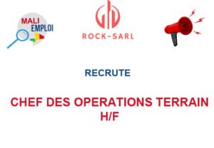 ROCK SARL RECRUTE CHEF DES OPERATIONS TERRAIN H/F