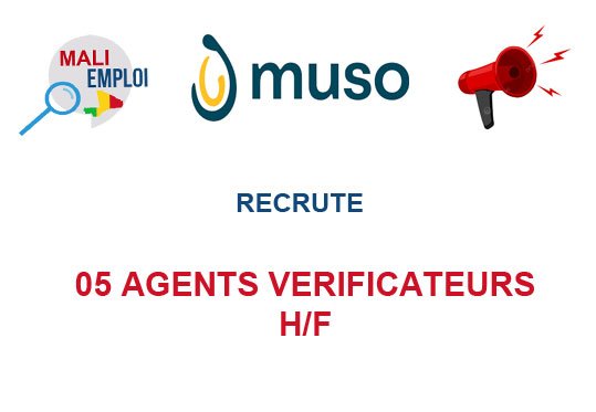 MUSO RECRUTE 05 AGENTS VERIFICATEURS H/F