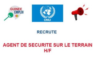 ONU RECRUTE AGENT DE SECURITE SUR LE TERRAIN H/F