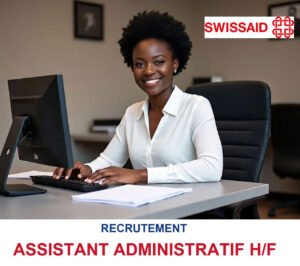 SWISSAID RECRUTE ASSISTANT ADMINISTRATIF H/F ASAD