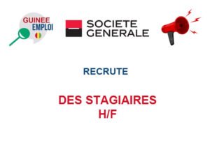 SOCIETE GENERALE GUINEE RECRUTE DES STAGIAIRES H/F DES-STG
