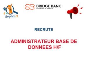BRIDGE BANK GROUP RECRUTE ADMINISTRATEUR BASE DE DONNEES H/F ABD