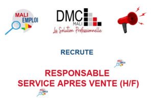 DMC MALI RECRUTE RESPONSABLE SERVICE APRES VENTE H/F RSAV