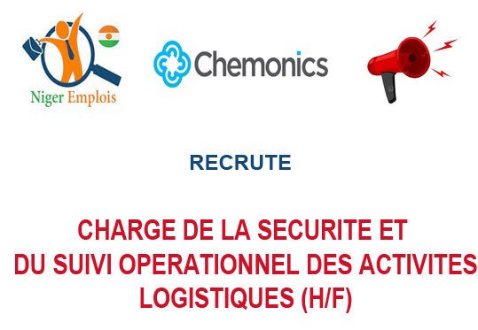 CHEMONICS NIGER RECRUTE CHARGE DE LA SECURITE ET DU SUIVI OPERATIONNEL DES ACTIVITES LOGISTIQUES H/F