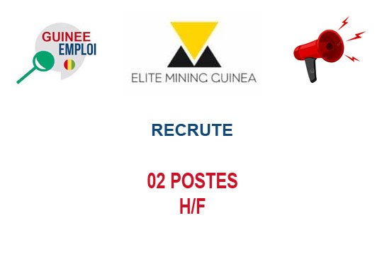 ELITE MINING GUINEA RECRUTE 02 POSTES H/F