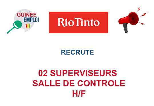 RIO TINTO RECRUTE 02 SUPERVISEURS SALLE DE CONTROLE H/F