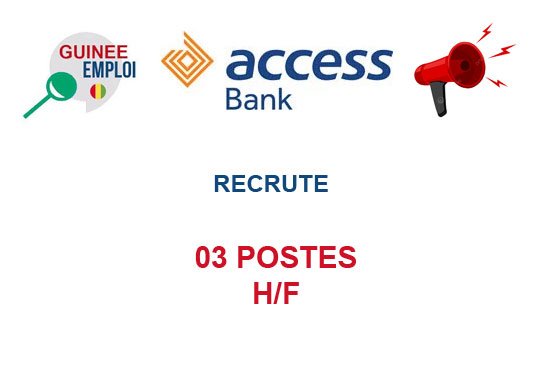 ACCESS BANK GUINEE RECRUTE 03 POSTES H/F