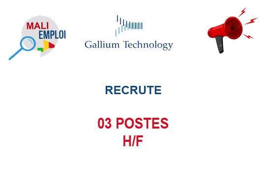 GALLIUM TECHNOLOGY RECRUTE 03 POSTES H/F