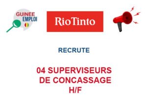RIO TINTO RECRUTE 04 SUPERVISEURS DE CONCASSAGE H/F 04-SUPCONC