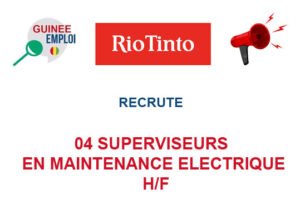 RIO TINTO RECRUTE 04 SUPERVISEURS EN MAINTENANCE ELECTRIQUE H/F 04-SUPMAINELE