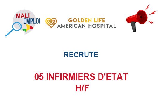 GOLDEN LIFE AMERICAN HOSPITAL RECRUTE 05 INFIRMIERS D'ETAT H/F