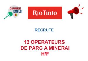 RIO TINTO RECRUTE 12 OPERATEURS DE PARC A MINERAI H/F 12-OP