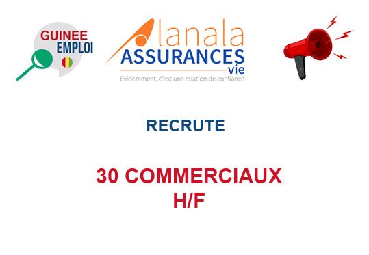 LANALA ASSURANCE VIE RECRUTE 30 COMMERCIAUX H/F