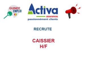 ACTIVA ASSURANCES GUINEE RECRUTE GAISSIER H/F CAISS