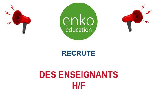 ENKO EDUCATION RECRUTE DES ENSEIGNANTS H/F