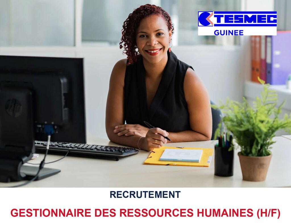 TESMEC GUINEE RECRUTE GESTIONNAIRE DES RESSOURCES HUMAINES H/F
