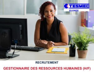 TESMEC GUINEE RECRUTE GESTIONNAIRE DES RESSOURCES HUMAINES H/F TESMEC GUINEE RECRUTE GESTIONNAIRE DES RESSOURCES HUMAINES H/F
