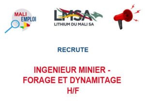 LITHIUM DU MALI RECRUTE INGENIEUR MINIER - FORAGE ET DYNAMITAGE H/F INGM