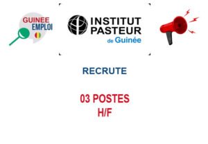 INSTITUT PASTEUR DE GUINEE RECRUTE 03 POSTES H/F INSTITUT PASTEUR DE GUINEE RECRUTE 03 POSTES H/F