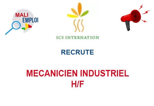SCS INTERNATIONAL MALI RECRUTE MECANICIEN INDUSTRIEL H/F
