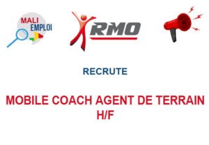 RMO MALI RECRUTE MOBILE COACH AGENT DE TERRAIN H/F