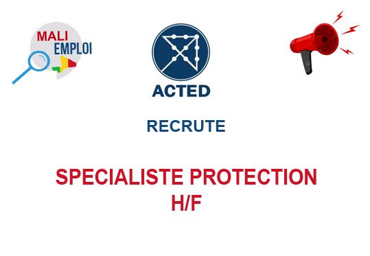 ONG ACTED RECRUTE SPECIALISTE PROTECTION H/F