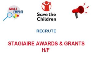 SAVE THE CHILDREN MALI RECRUTE STAGIAIRE AWARDS & GRANTS H/F STG-AWA