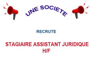 SOCIETE RECRUTE STAGIAIRE ASSISTANT JURIDIQUE H/F