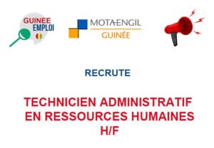 MOTA ENGIL GUINEE RECRUTE TECHNICIEN ADMINISTRATIF EN RESSOURCES HUMAINES H/F