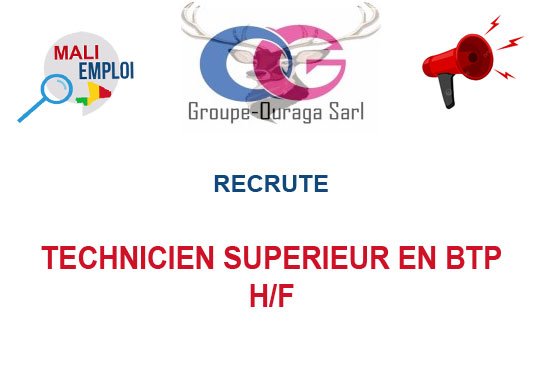 GROUPE OURAGA RECRUTE TECHNICIEN SUPERIEUR EN BTP H/F
