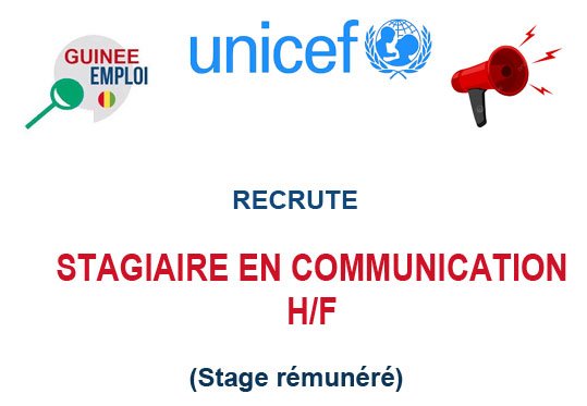 UNICEF GUINEE RECRUTE STAGIAIRE EN COMMUNICATION H/F