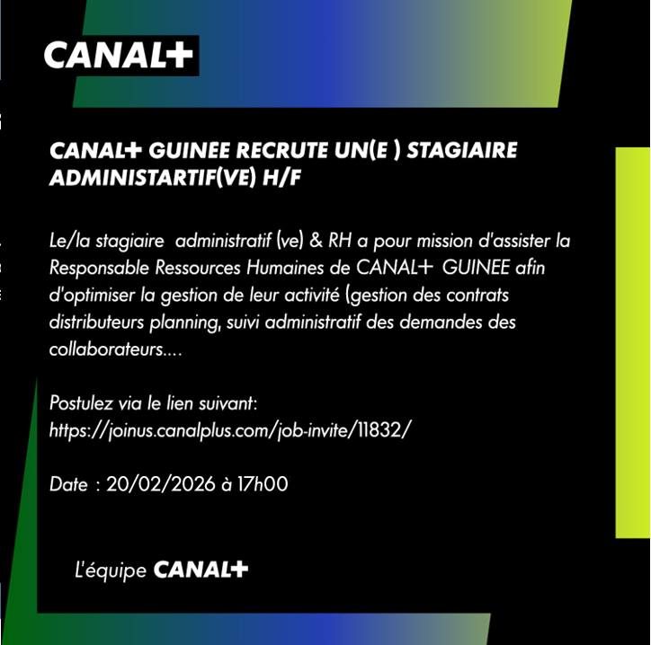 CANAL+ GUINEE RECRUTE STAGIAIRE ADMINISTRATIF H/F 