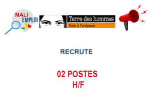 TERRE DES HOMMES MALI RECRUTE 02 POSTES H/F TERRE DES HOMMES MALI RECRUTE 02 POSTES H/F