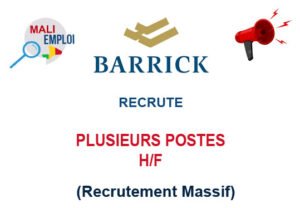 BARRICK GOLD MALI RECRUTE PLUSIEURS POSTES H/F BARRICK GOLD MALI RECRUTE PLUSIEURS POSTES H/F