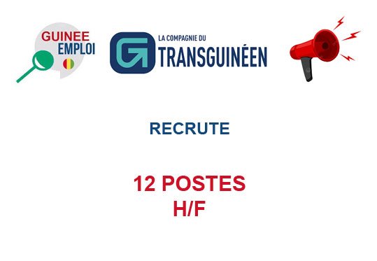 LA COMPAGNIE DU TRANSGUINEEN RECRUTE 12 POSTES H/F