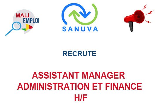 SANUVA RECRUTE ASSISTANT MANAGER ADMINISTRATION ET FINANCE H/F
