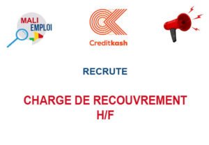CREDITKASH MALI RECRUTE CHARGE DE RECOUVREMENT H/F