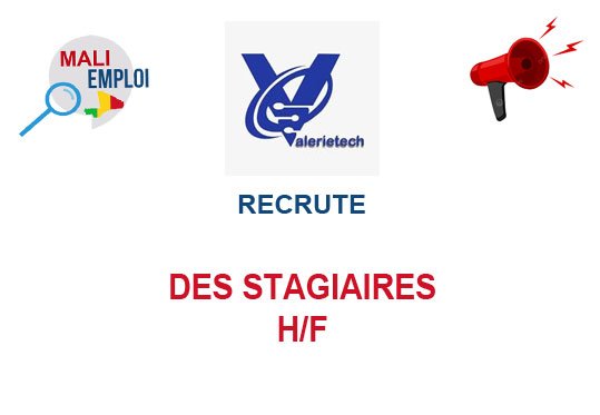 VALERIETECH RECRUTE DES STAGIAIRES H/F